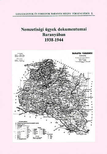 Nemzetiségi ügyek dokumentumai Baranyában 1938-1944 antikvár