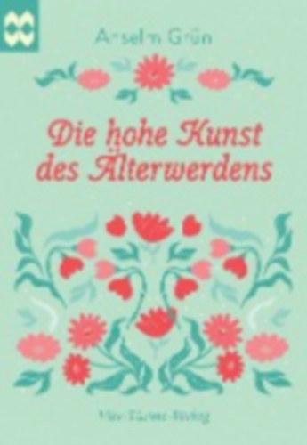 Grün, Anselm: Die hohe Kunst des Älterwerdens idegen