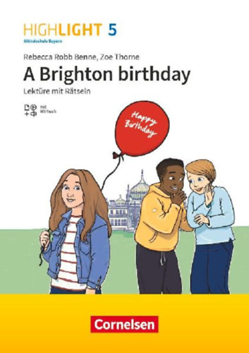 Robb Benne, Rebecca: Highlight 5. Jahrgangsstufe - Mittelschule Bayern - Lektüre - A Brighton birthday idegen