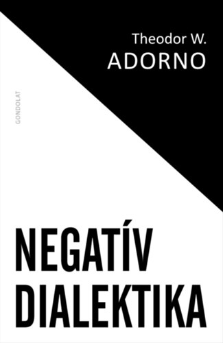 Theodor W. Adorno: Negatív dialektika könyv