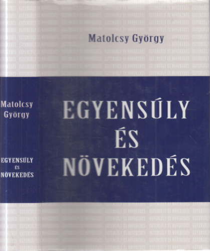 Matolcsy György: Egyensúly és növekedés (dedikált) antikvár