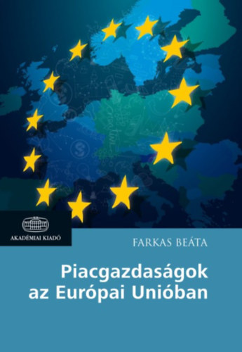 Farkas Beáta: Piacgazdaságok az Európai Unióban könyv
