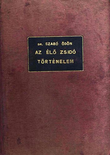 Dr. Szabó Ödön: Az élő zsidó történelem könyv