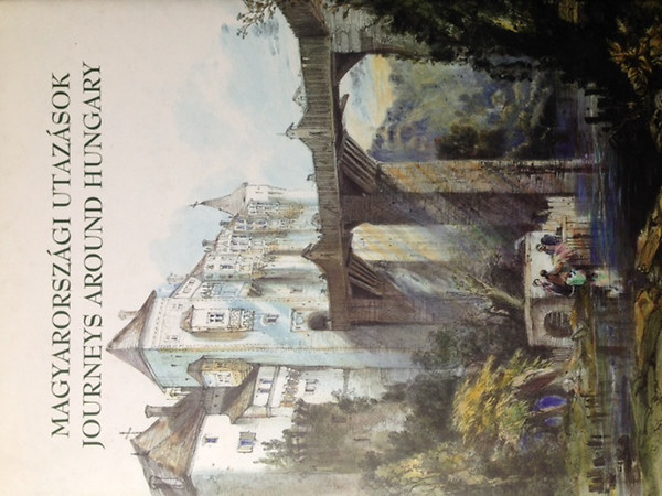 Magyarországi utazások - Journeys around Hungary antikvár