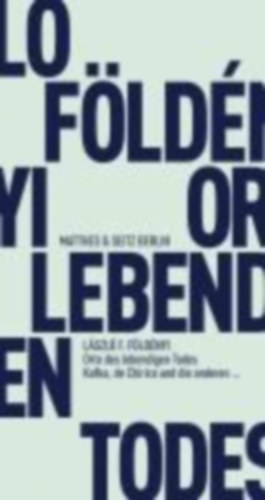 Földényi, László F.: Orte des lebendigen Todes idegen