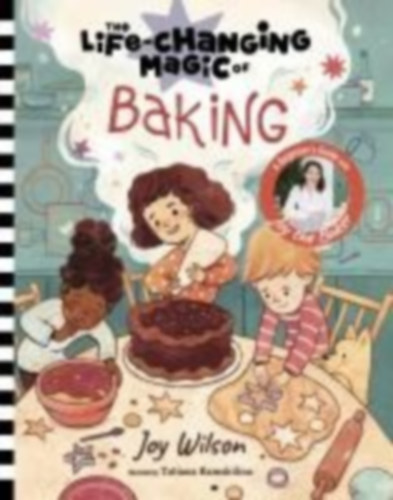 Wilson, Joy - Wilson, Cliff: The Life-Changing Magic of Baking idegen