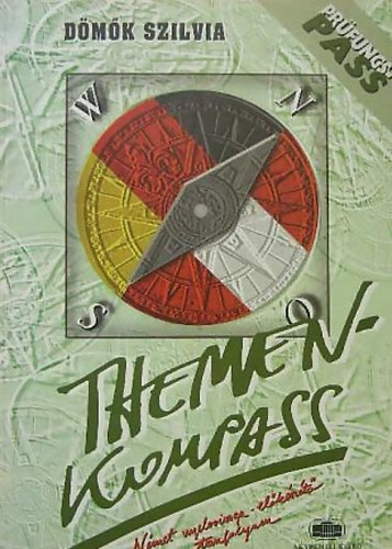 Dömők Szilvia: Themenkompass - Előkészítő tanfolyam a "C" típusú középfokú német nyelvvizsgára antikvár