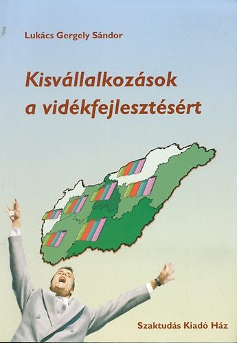 Lukács Gergely Sándor: Kisvállalkozások a vidékfejlesztésért antikvár
