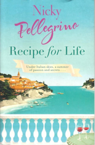 Nicky Pellegrino: Recipe for Life idegen