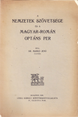 Dr. Markó Jenő: A Nemzetek Szövetsége és a magyar-román optáns per antikvár