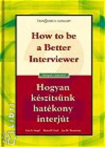 Margaret Dale, Kovács Ferenc (ford.), Sz. Fekete Éva (lektor): Hogyan készítsünk hatékony interjút - How to be a Better Interviewer antikvár