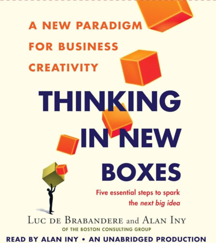 Luc De Brabandere, Alan Iny: Thinking in New Boxes: A New Paradigm for Business Creativity antikvár