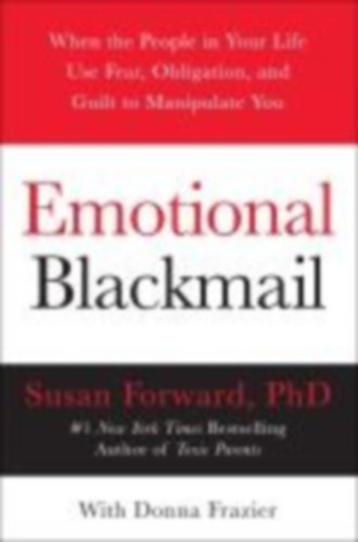 Frazier, Donna - Forward, Susan: Emotional Blackmail idegen