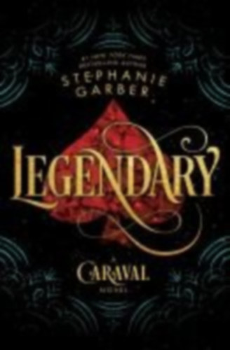 Garber, Stephanie: Legendary idegen