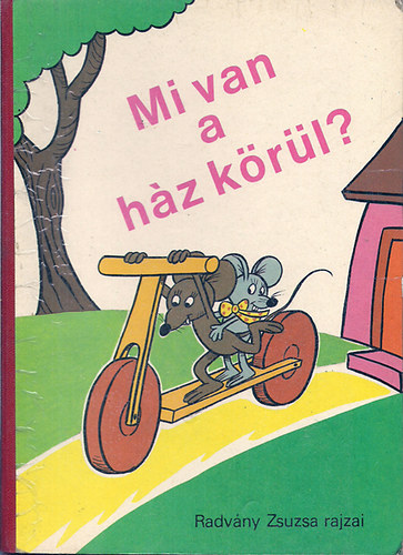 Radvány Zsuzsa: Mi van a ház körül? - stancolt lapozókönyv antikvár