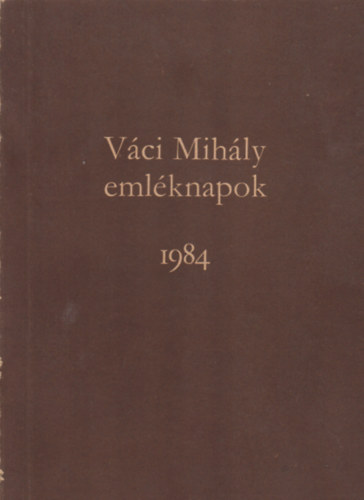 Margócsy József (szerk.): Váci Mihály emléknapok 1984 antikvár
