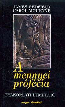 Carol Adrienne, James Redfield: A mennyei prófécia - Gyakorlati útmutató antikvár