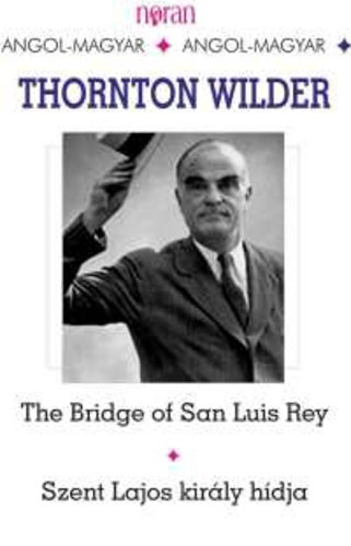 Thornton Wilder: Szent Lajos király hídja-The bridge of San Luis Rey antikvár