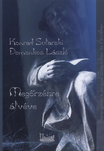 Konrad Sutarski; Domonkos László: Megőrzésre átvéve könyv
