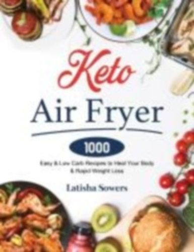 Sowers, Latisha: Keto Air Fryer Cookbook idegen