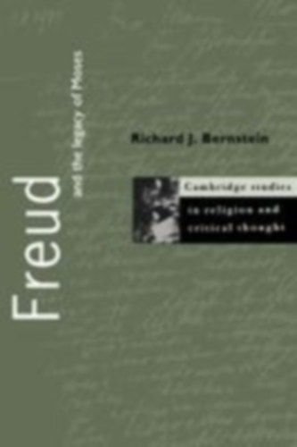 Bernstein, Richard J.: Freud and the Legacy of Moses idegen