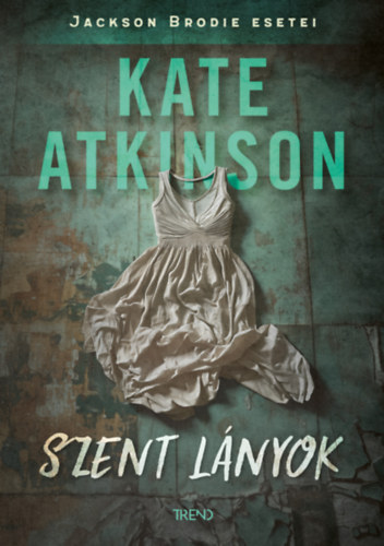 Kate Atkinson: Szent lányok antikvár