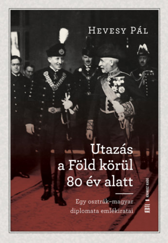 Hevesy Pál: Utazás a Föld körül 80 év alatt könyv