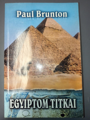 Paul Brunton, Szerk.: Gálvölgyi Judit, Ford.: Gál Andor: Egyiptom titkai (Saját képpel) antikvár