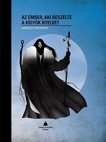 Andrus Kivirähk: Az ember, aki beszélte a kígyók nyelvét antikvár