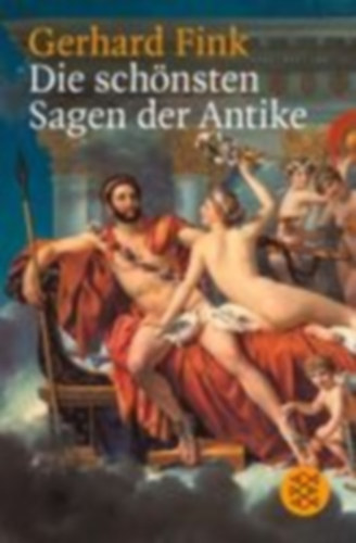 Fink, Gerhard: Die schönsten Sagen der Antike idegen