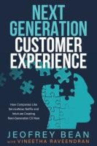 Bean, Jeofrey - Raveendran, Vineetha: Next Generation Customer Experience idegen