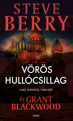 Steve Berry - Grant Blackwood: Vörös hullócsillag e-Könyv