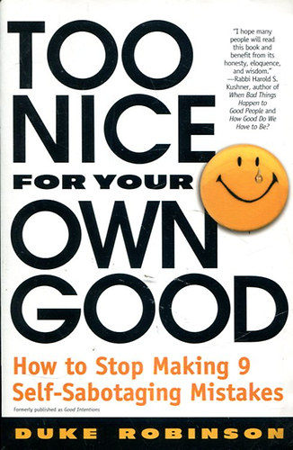 Duke Robinson: Too Nice for Your Own Good - How to Stop Making 9 Self-Sabotaging Mistakes antikvár