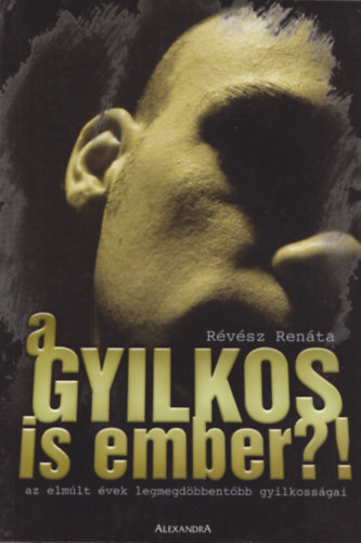 Révész Renáta: A gyilkos is ember?! antikvár