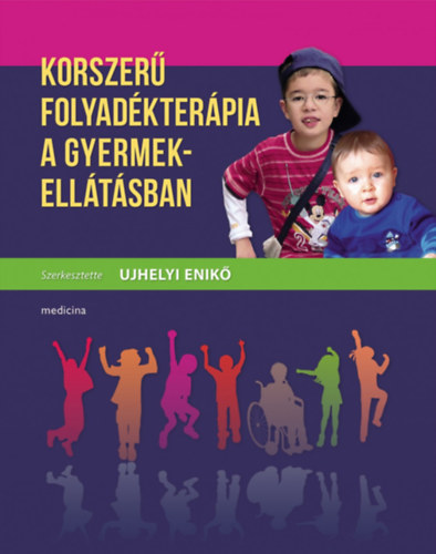 Ujhelyi Enikő: Korszerű folyadékterápia a gyermekellátásban antikvár
