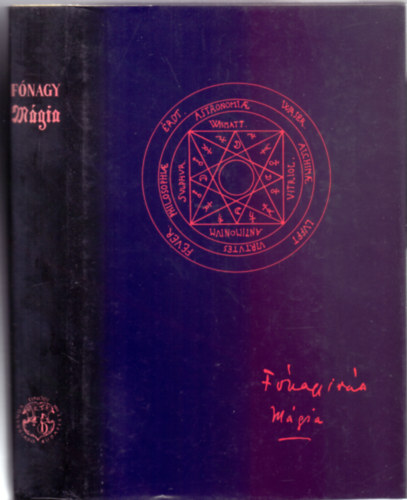 Fónagy Iván: A mágia   - Szonmabulizmus, spiriztizmus, mesmerizmus - Nekromantia (Halottidézés) - Boszorkányság, varázslás - Theurgia (ördögidézés) antikvár