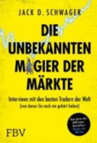 Schwager, Jack D.: Die unbekannten Magier der Märkte idegen
