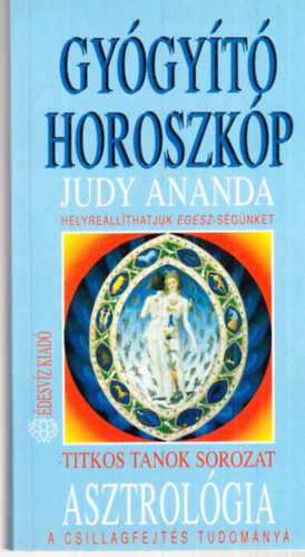 Judy Ananda: Gyógyító Horoszkóp -helyreállíthatjuk egészségünket antikvár