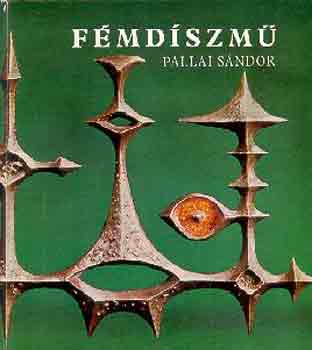 Pallai Sándor: Fémdíszmű antikvár