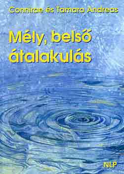 Andreas, Connirae, Andreas, Tamara: Mély, belső átalakulás antikvár