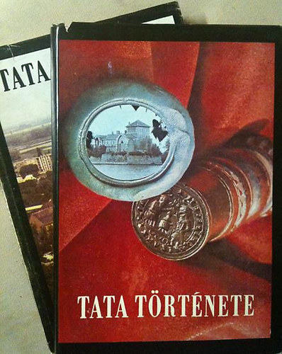 Kovács Emil (szerk.), Körmendi Géza (szerk.): Tata története I-II. antikvár