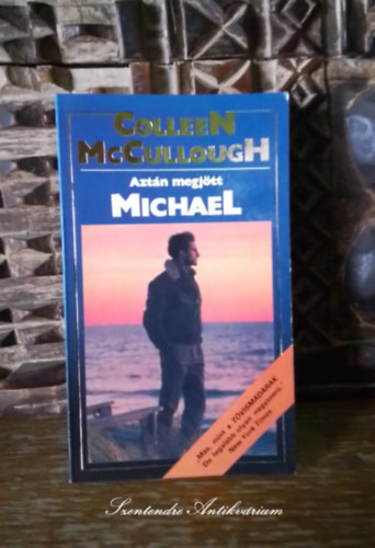 Colleen  McCullough, Ford.: Békés András: Aztán megjött Michael - Békés András fordításában antikvár