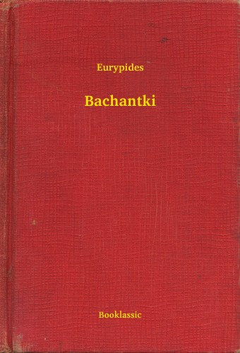 Eurypides: Bachantki e-Könyv