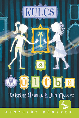 Kristine Asselin, Jen Malone: Kulcs a múltba antikvár