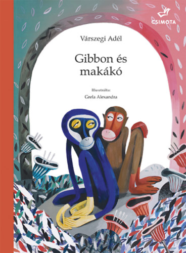 Várszegi Adél: Gibbon és makákó könyv
