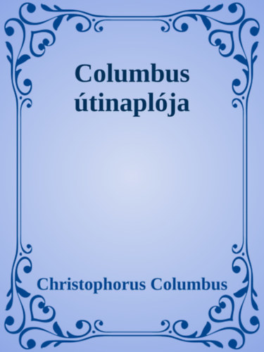 Christophorus Columbus: Columbus útinaplója e-Könyv