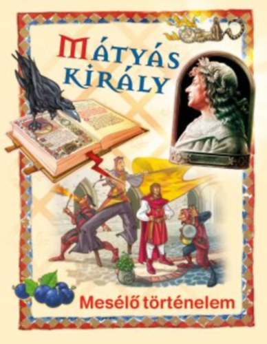 Mátyás király - Mesélő történelem antikvár