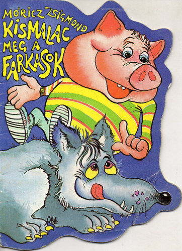 Móricz Zsigmond: Kismalac meg a farkasok antikvár