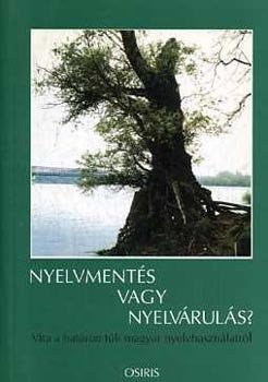 Kontra Miklós (szerkesztő): Nyelvmentés vagy nyelvárulás? antikvár