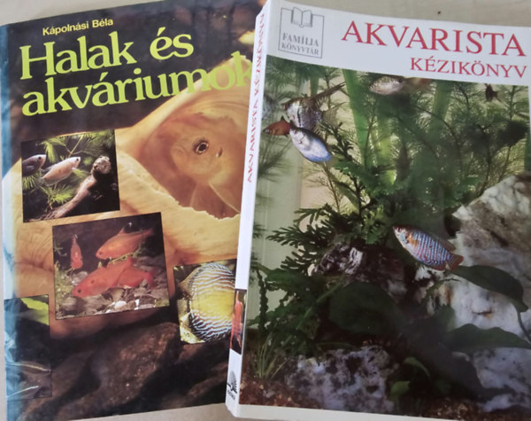 Kápolnási Béla, Família könyvtár: Akvarista kézikönyv + Halak és akváriumok (2 könyv együtt) antikvár